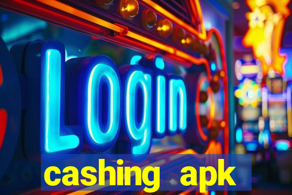 cashing apk dinheiro infinito